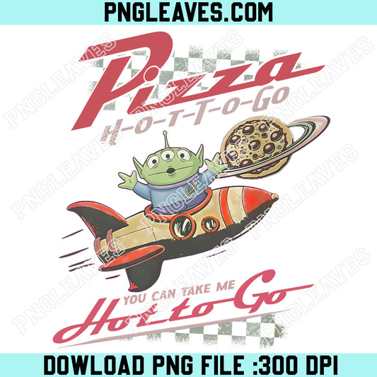 Retro Pizza Hot To Go Alien Toy Story PNG, Aliens Toy Story Pizza Planet PNG, Disney Toy Story PNG