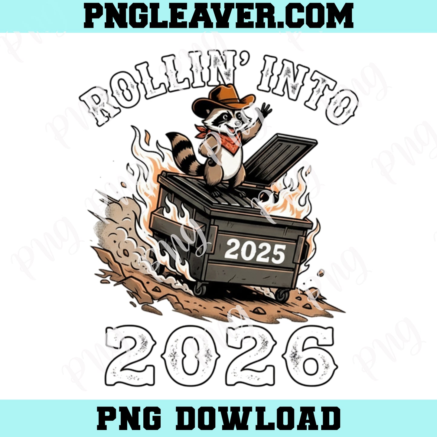 Rollin Into 2026 PNG, Funny Raccoon Cowboy Flaming Dumpster New Year Design Png