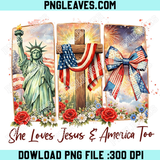 She Loves Jesus And America Too Png, 4th Of July Faith Png, America Needs Jesus Png