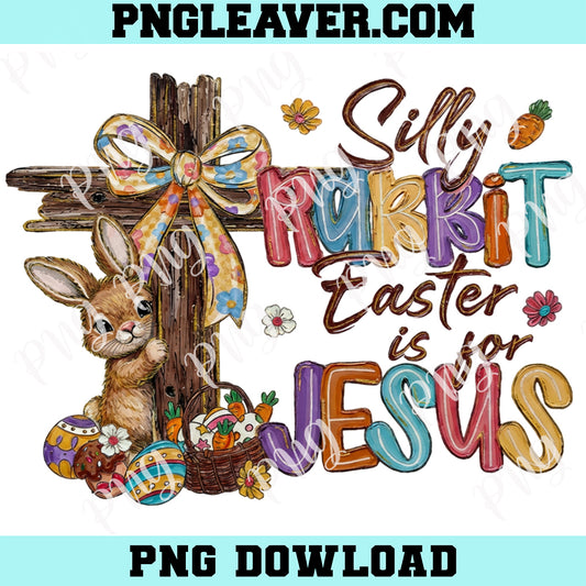 Silly Rabbit Easter Is For Jesus Png, Easter Coquette Png, Coquette Bunny Retro Christian Easter Png