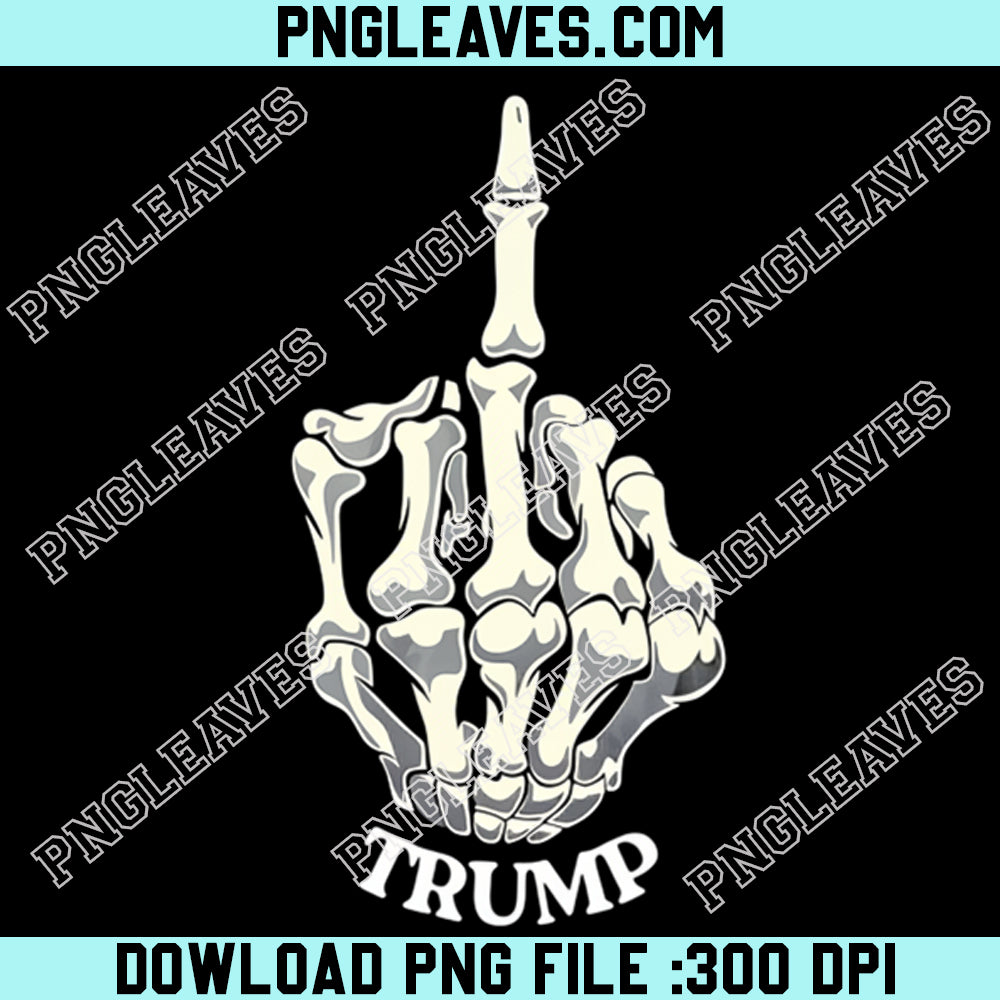Skeleton Middle Finger Fck Trump PNG SVG, Political Funny Anti Trump Design Png