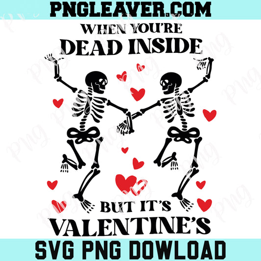 Skull Funny Valentine Svg Png, When You're Dead Inside But It Valentine Svg