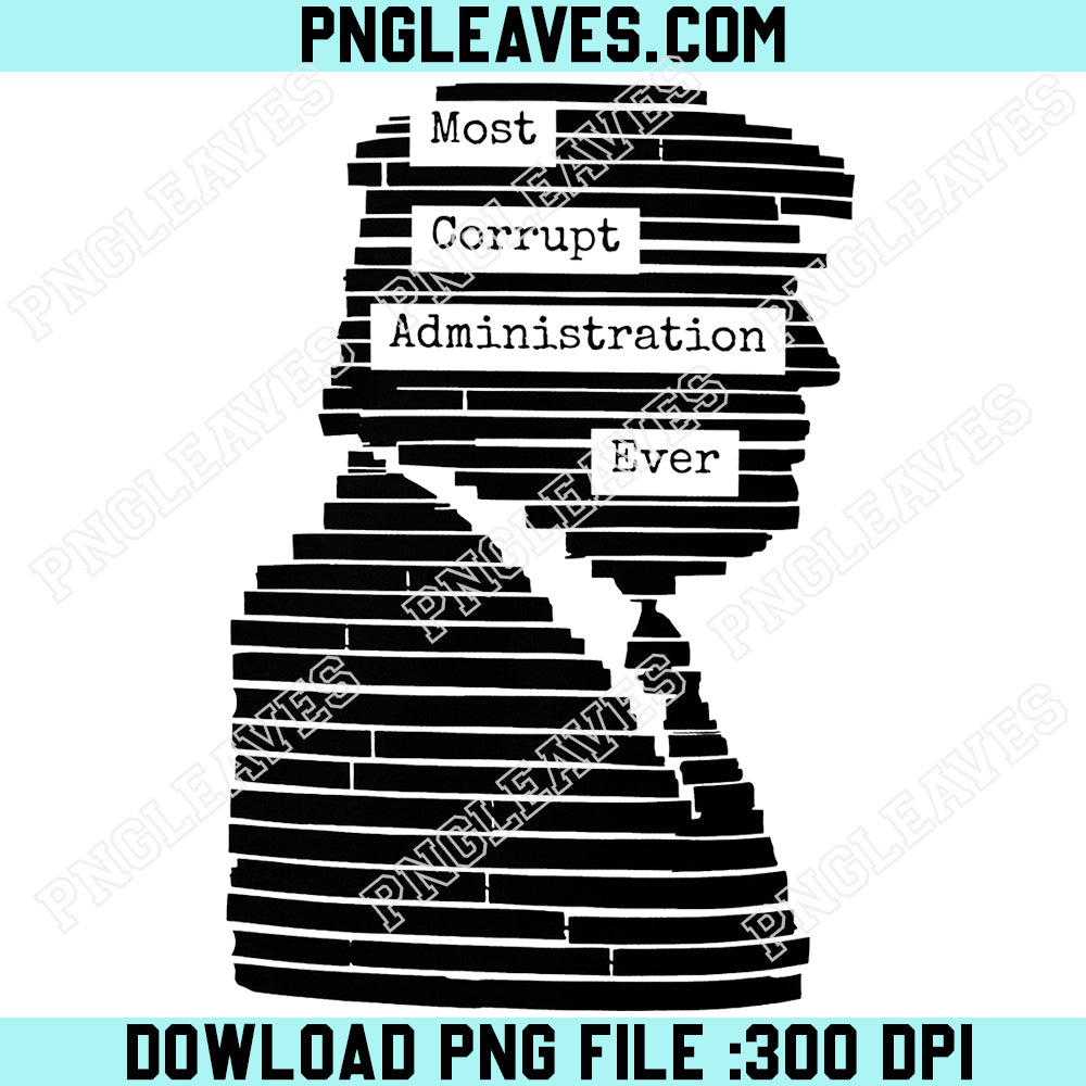 Anti Trump Svg Png, The Files Aren't in Iran Epstein Png, Most Corrupt Administration Ever Png
