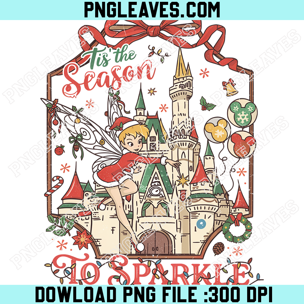 Tis The Season To Sparkle Tinkerbell PNG, Vintage Disney Christmas Fairy Castle PNG