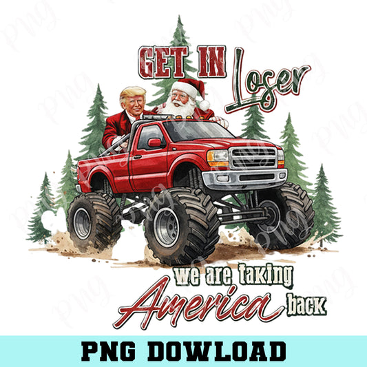 Humorous Trump Christmas  Png, Trump And Santa Png, Trump Get In Loser We Are Taking America Back Png