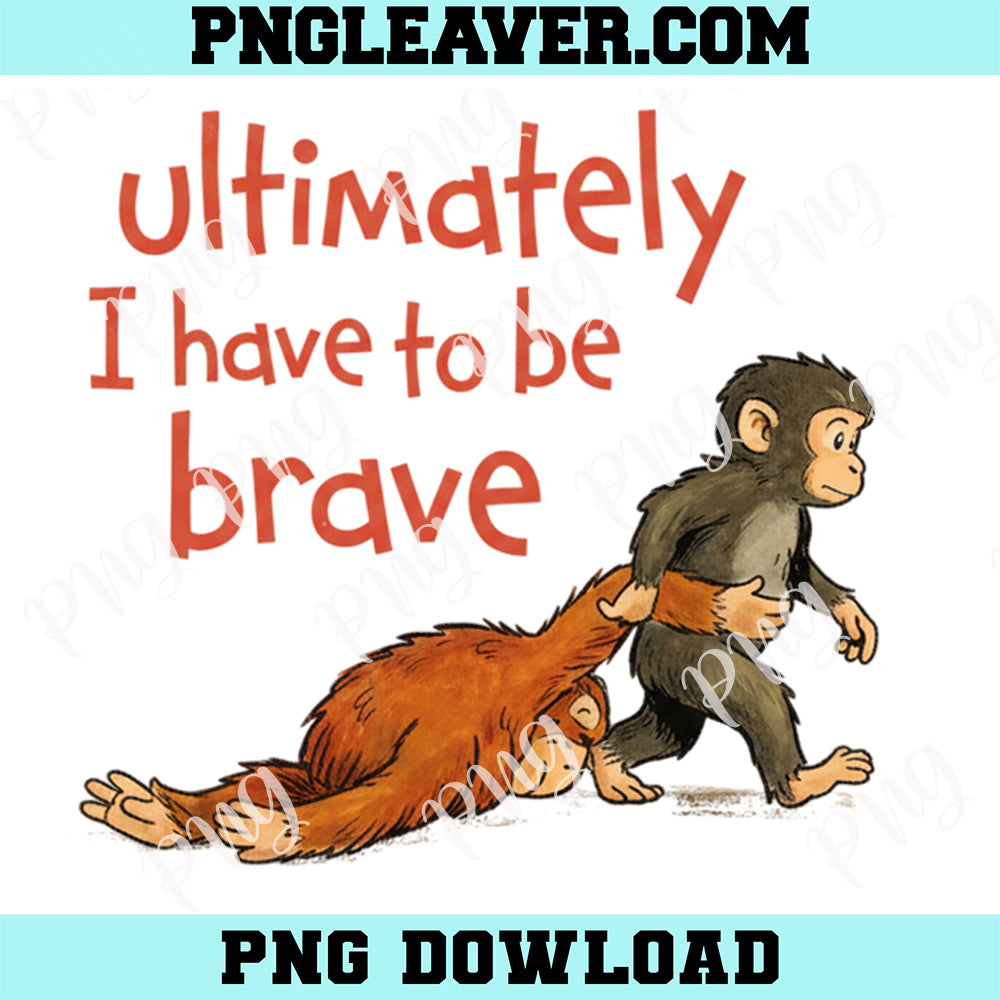 Funny Monkey Punch Png, Ultimately I Have to Be Brave Funny Monkey Png