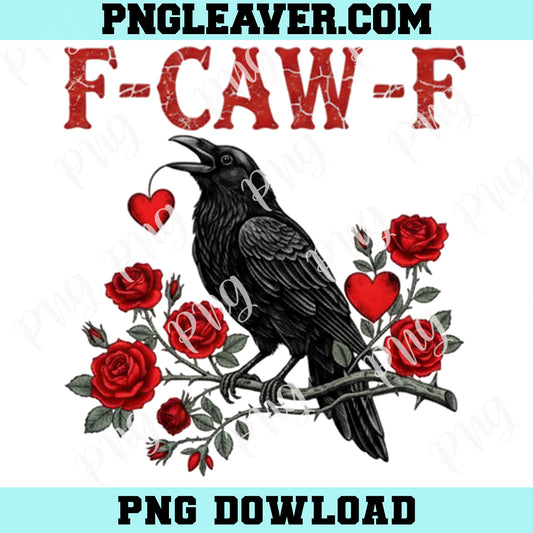 Valentine F-Caw-F Retro Raven Anti Png, Trendy F-Caw-F Crow Png, Gothic Dark Romance Png