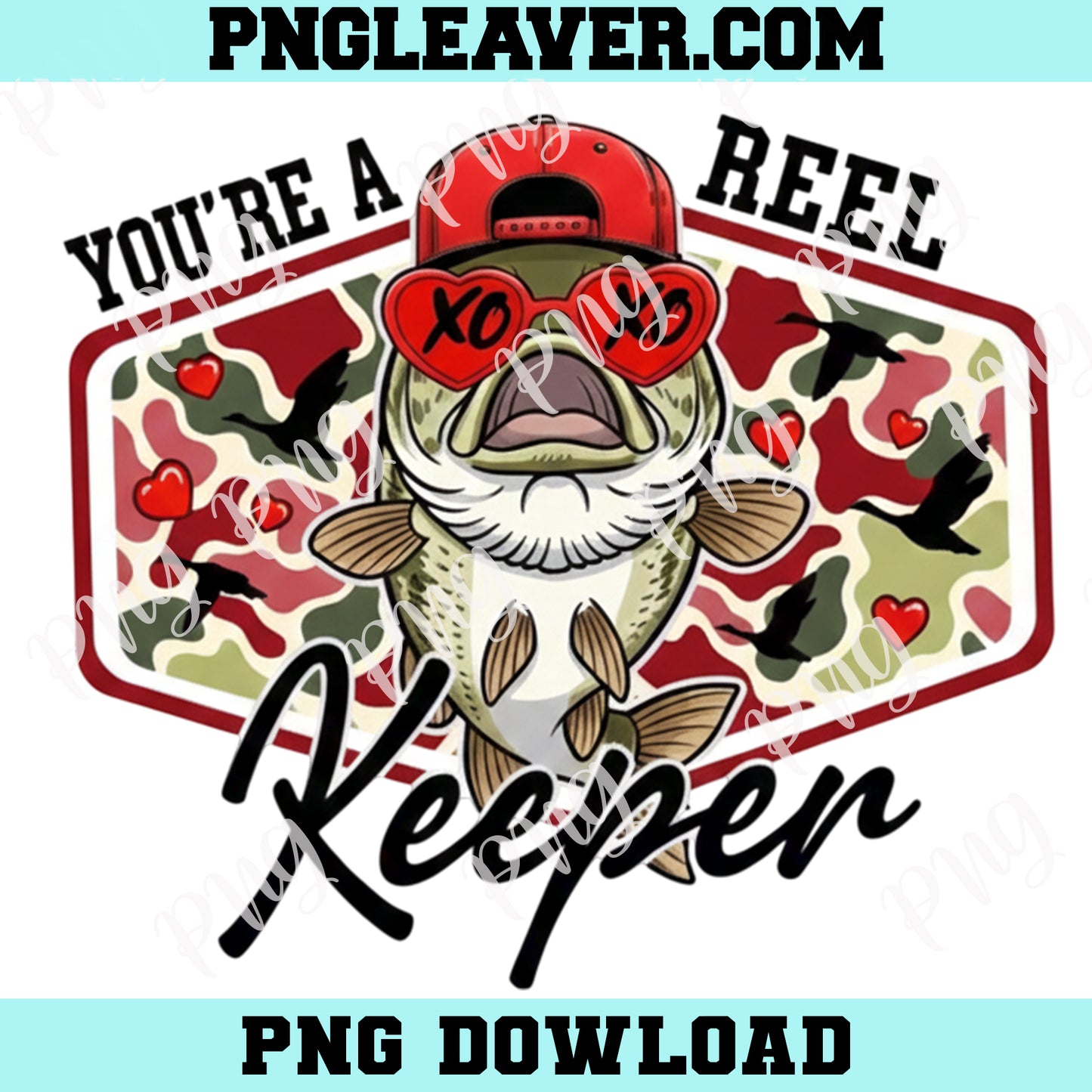 You're A Reel Keeper Fishing PNG, Camo Valentine Png, Boys Valentines Png, Xoxo Png